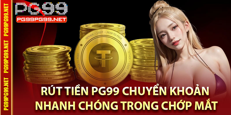 Điều kiện thực hiện rút tiền Pg99