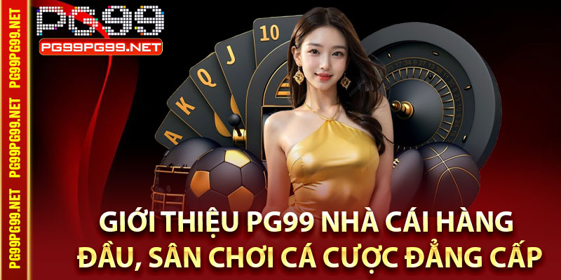 Giới Thiệu Pg99 Khám Phá Về Sân Chơi Trực Tuyến