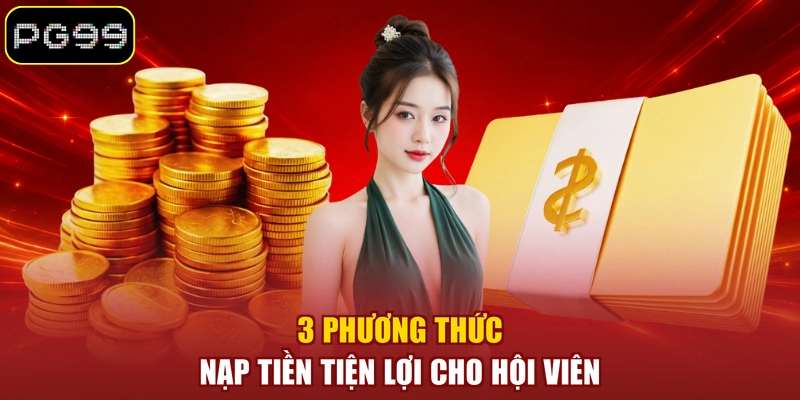 3 phương thức nạp tiền tiện lợi cho hội viên